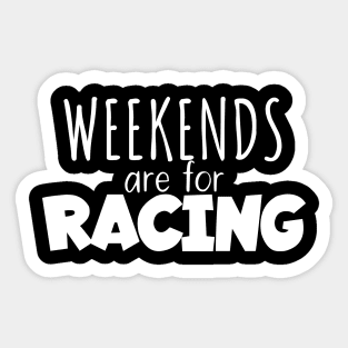 Weekends are for racing Sticker